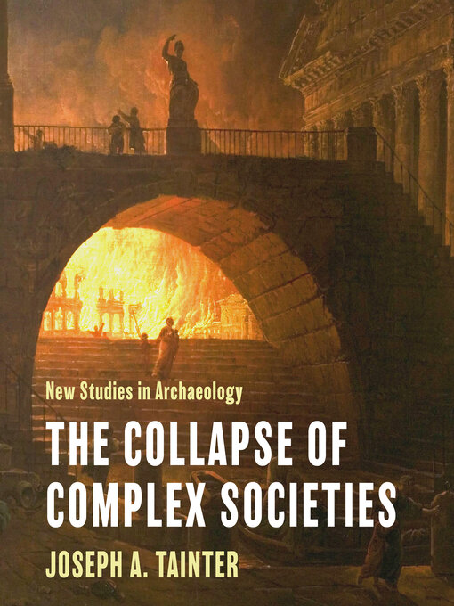 Title details for The Collapse of Complex Societies by Joseph A. Tainter - Available